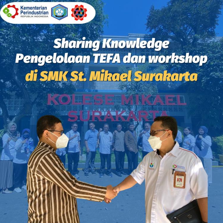 { S M A K - M A K A S S A R} :Sharing Knowledge Pengelolaan TEFA di SMK St. Mikael Surakarta